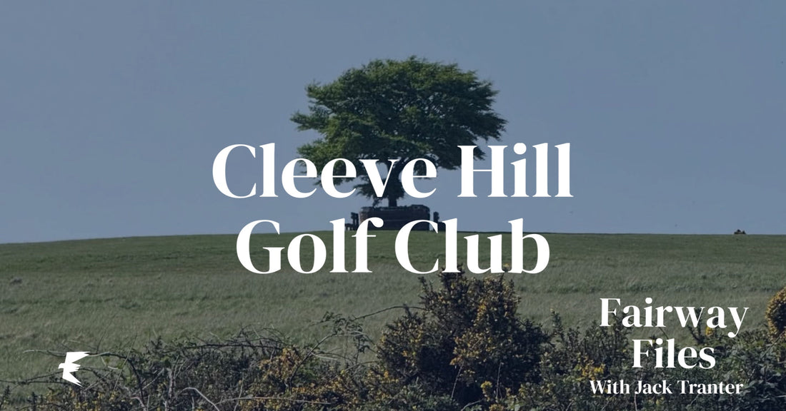 Fairway Files: Cleeve Hill - Golf on the Roof of the Cotswolds